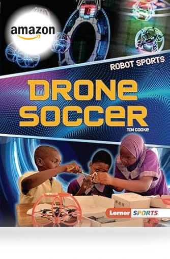 Drone Soccer Book - Robot Sports — Drones & UAV Technology, Lerner Publications ™