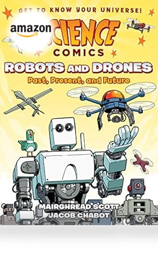 Robots and Drones Science Comic Book — Drones & UAV Technology, First Second