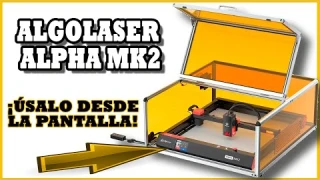 Unboxing, prueba y opinión del CNC LÁSER ALGOLASER ALPHA MK2 y Smart Enclosure 2.0