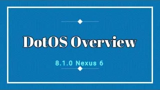DotOS 8.1.0 Overview for the Nexus 6