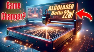 The Transforming Power of Laser Cutting: AlgoLaser Delta 22W Review!