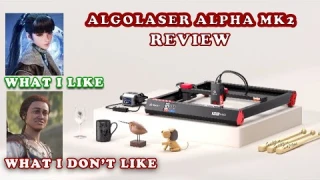 AlgoLaser Alpha MK2 (22w) Laser Engraver: First Review and Impressions