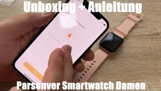 Parsonver Smartwatch Damen, 5 ATM Wasserdichter Fitness-Tracker mit Sportmodi Unboxing und Anleitung