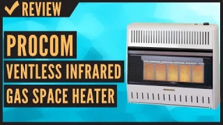 ProCom MNSD5TPA-BB Dual Fuel Ventless Infrared Gas Space Heater Review