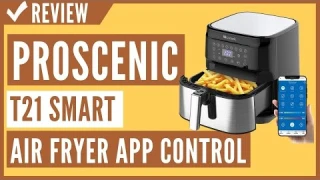 Proscenic T21 Smart Air Fryer, App &amp; Alexa Control, XL 5. 8QT, 1700 Watt Electric Air Fryers Oven