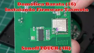 Domótica Barata (16).  Sonoff Touch. Firmware Tasmota y Openhab (#4K)