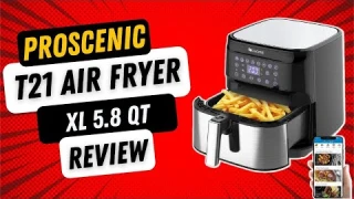 Proscenic T21 Air Fryer XL 5.8 QT for Home Review