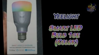 Unboxing Smart Light: Yeelight Smart LED Bulb 1SE (Color)