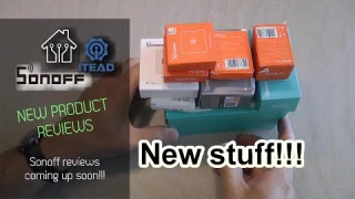 Sonoff review videos coming