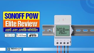 SONOFF POW Elite Smart Power Meter Switch Review | Smart Switch | Home Automation | Techshop