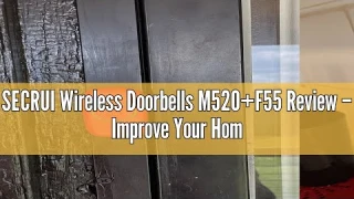 SECRUI Wireless Doorbells M520+F55 Review – Improve Your Home Security
