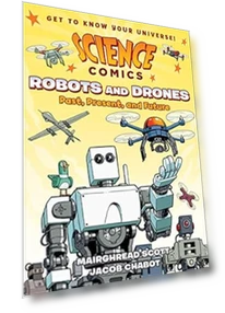 Robots and Drones Science Comic Book — Drones & UAV Technology, First Second