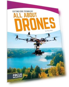 All About Drones — Drones & UAV Technology, Focus Readers