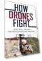 How Drones Fight: Revolutionizing Warfare — Drones & UAV Technology, Casemate