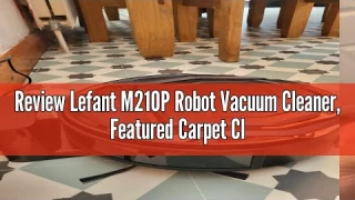 Review Lefant M210P Robot Vacuum Cleaner, Featured Carpet Cleaner Small Robot 7.8cm Thin 28cm DIA, R