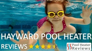 Hayward H400FDN Pool Heater Review