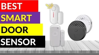 TOP 10 Best Smart Door Sensor in 2023