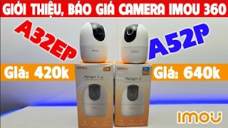 GIỚI THIỆU, SO SÁNH, CAMERA IMOU TRONG NHÀ 360 A32EP 3MP, A52P 5MB #IMOUA32EP #IMOUA52P #SOSANHIMOU