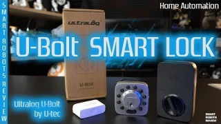 Smart Home Deadbolt - Ultraloq U-Bolt by U-Tec - Smart Robots Review