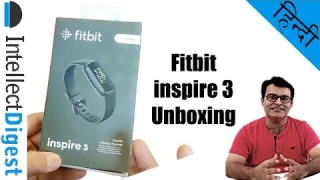 Fitbit Inspire 3 Unboxing & Features Overview- Hindi Video