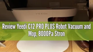 Review Yeedi C12 PRO PLUS Robot Vacuum and Mop, 8000Pa Strong Suction, 7-week Dust Storage, Bagless