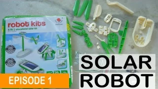 Solar Power Robot Toy Kits 6 in 1  Unboxing and Review -  Episode 1