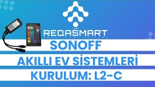 SONOFF L2-C Kurulum - REQASMART Sonoff Akıllı Ev Sistemleri Türkiye Distribütörü