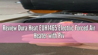 Review Dura Heat EUH1465 Electric Forced Air Heater with Pivoting Base 5,120 BTU, Yellow
