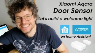 How to use a Xiaomi Aqara Door Window Sensor and Home Assistant to build a welcome light